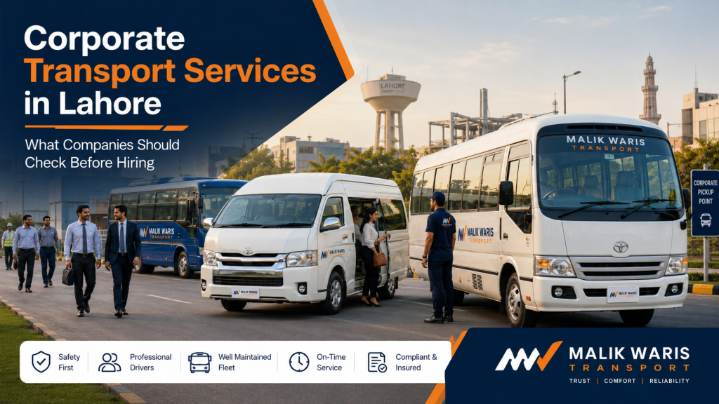 Corporate transport services in Lahore by Malik Waris Transport